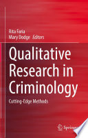 Qualitative Research in Criminology : Cutting-Edge Methods /