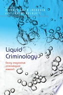 Liquid criminology : doing imaginative criminological research /