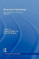 Biosocial criminology : new directions in theory and research /