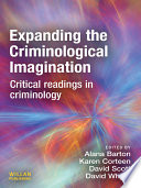 Expanding the criminological imagination : critical readings in crimonology /