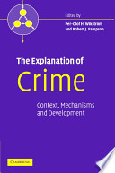 The explanation of crime : context, mechanisms, and development /