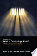 What is criminology about? : philosophical reflections /