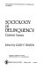 Sociology of delinquency : current issues /