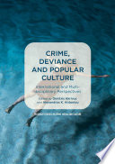 Crime, deviance and popular culture : international and multidisciplinary perspectives /