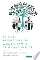 Critical reflections on women, family, crime and justice.