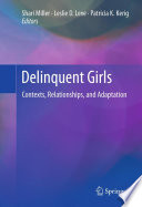 Delinquent girls : contexts, relationships, and adaptation /