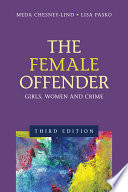 The female offender : girls, women, and crime /