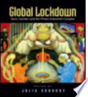 Global lockdown : race, gender, and the prison-industrial complex /