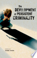 The development of persistent criminality /
