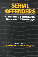 Serial offenders : current thought, recent findings /