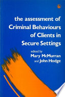 The assessment of criminal behaviours of clients in secure settings /