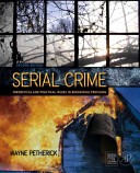Serial crime : theoretical and practical issues in behavioral profiling /