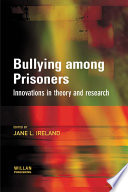 Bullying among prisoners : innovations in theory and research /