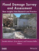 Flood damage survey and assessment : new insights from research and practice /