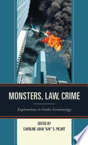 Monsters, law, crime : explorations in gothic criminology /