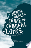 Mental health, crime and criminal justice : responses and reforms /