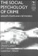 The social psychology of crime : groups, teams, and networks /