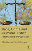 Race, crime and criminal justice : international perspectives /