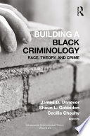 Building a black criminology : race, theory and crime /