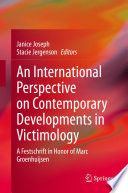 An International Perspective on Contemporary Developments in Victimology : A Festschrift in Honor of Marc Groenhuijsen /