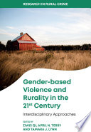 Gender-based violence and rurality in the 21st century : interdisciplinary approaches /