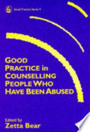 Good practice in counselling people who have been abused /