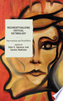 Reconceptualizing critical victimology : interventions and possibilities /