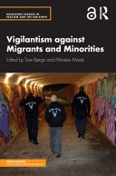 Vigilantism against migrants and minorities /