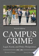 Campus crime : legal, social, and policy perspectives /