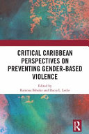 Critical Caribbean perspectives on preventing gender-based violence /