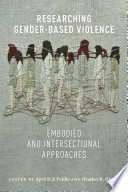 Researching gender-based violence : embodied and intersectional approaches /