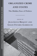 Organized crime and states : the hidden face of politics /