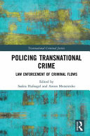 Policing transnational crime : law enforcement of criminal flows /