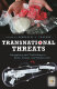 Transnational threats : smuggling and trafficking in arms, drugs, and human life /