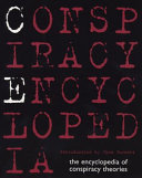 Conspiracy encyclopedia : the encyclopedia of conspiracy theories /