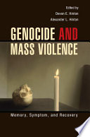 Genocide and mass violence : memory, symptom, and recovery /