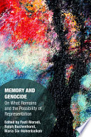 Memory and genocide : on what remains and the possibility of representation /