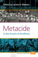 Metacide : in the pursuit of excellence /