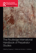 The Routledge international handbook of perpetrator studies /