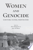 Women and genocide : survivors, victims, perpetrators /