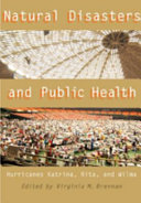 Natural disasters and public health : Hurricanes Katrina, Rita, and Wilma /