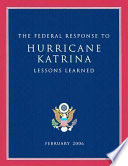 The federal response to Hurricane Katrina : lessons learned.