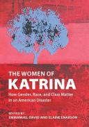 The women of Katrina : how gender, race, and class matter in an American disaster /