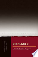 Displaced : life in the Katrina diaspora /
