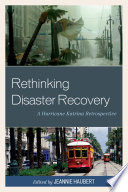 Rethinking disaster recovery : a Hurricane Katrina retrospective /