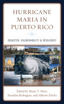 Hurricane Maria in Puerto Rico : disaster, vulnerability, and resiliency /