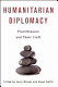 Humanitarian diplomacy : practitioners and their craft /