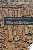 The post-conflict environment : investigation and critique /