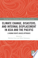 Climate change, disasters, and internal displacement in Asia and the Pacific : a human rights-based approach /