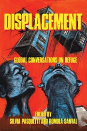 Displacement : global conversations on refuge /
